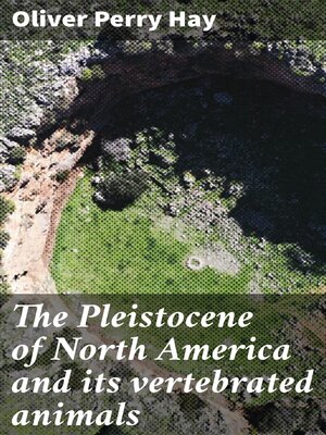 cover image of The Pleistocene of North America and its vertebrated animals